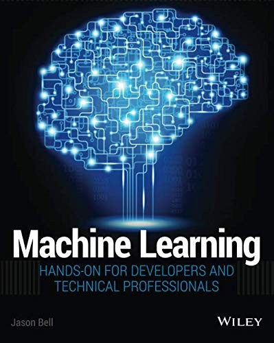 Machine Learning: Hands-On for Developers and Technical Professionals - book cover