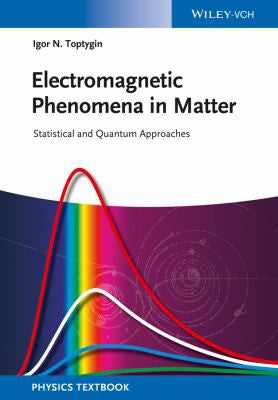 Electromagnetic Phenomena in Matter: Statistical and Quantum Approaches - book cover