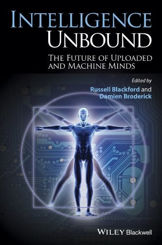 Intelligence Unbound: The Future of Uploaded and Machine Minds - book cover