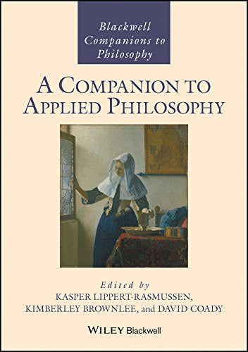 A Companion to Applied Philosophy (Blackwell Companions to Philosophy) - book cover