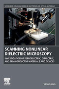 Scanning Nonlinear Dielectric Microscopy: Investigation of Ferroelectric, Dielectric, and Semiconductor Materials - book cover
