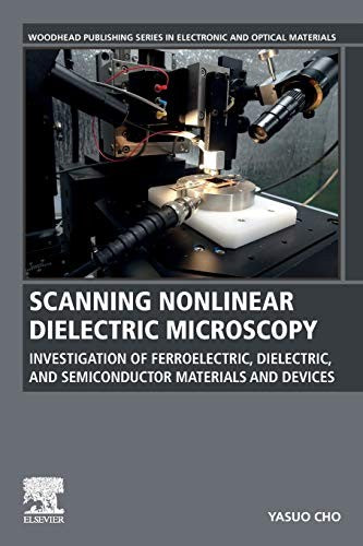 Scanning Nonlinear Dielectric Microscopy: Investigation of Ferroelectric, Dielectric, and Semiconductor Materials - book cover
