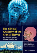The Clinical Anatomy of the Cranial Nerves: The Nerves of "On Old Olympus Towering Top" - book cover