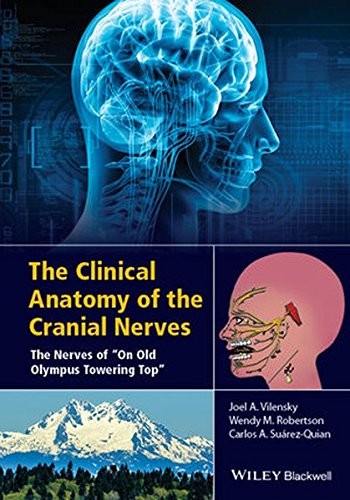 The Clinical Anatomy of the Cranial Nerves: The Nerves of "On Old Olympus Towering Top" - book cover