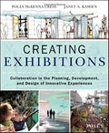 Creating Exhibitions: Collaboration in the Planning, Development, and Design of Innovative Experiences - book cover