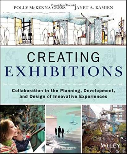 Creating Exhibitions: Collaboration in the Planning, Development, and Design of Innovative Experiences - book cover