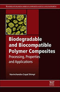 Biodegradable and Biocompatible Polymer Composites: Processing, Properties and Applications - book cover