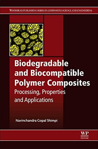 Biodegradable and Biocompatible Polymer Composites: Processing, Properties and Applications - book cover