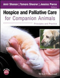 Hospice and Palliative Care for Companion Animals: Principles and Practice - book cover