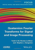 Quaternion Fourier Transforms for Signal and Image Processing - book cover