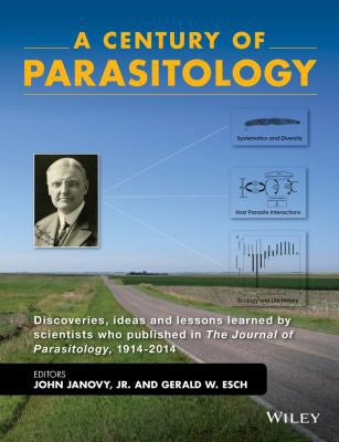 A century of parasitology: discoveries, ideas, and lessons learned by scientists who published in the Journal of Parasit - book cover