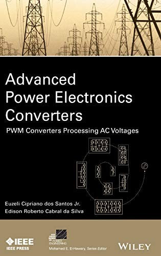 Advanced Power Electronics Converters: PWM Converters Processing AC Voltages - book cover