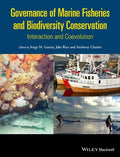 Governance of Marine Fisheries and Biodiversity Conservation: Interaction and Co-evolution - book cover