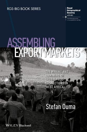 Assembling Export Markets: The Making and Unmaking of Global Food Connections in West Africa - book cover