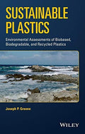 Sustainable Plastics: Environmental Assessments of Biobased, Biodegradable, and Recycled Plastics - book cover