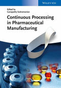 Continuous Processing in Pharmaceutical Manufacturing - book cover