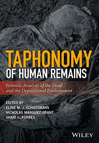 Taphonomy of Human Remains: Forensic Analysis of the Dead and the Depositional Environment - book cover