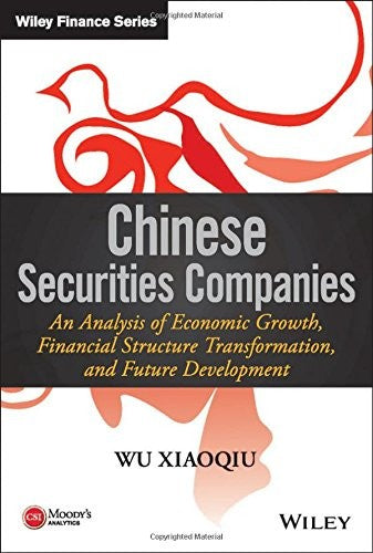 Chinese Securities Companies: An Analysis of Economic Growth, Financial Structure Transformation, and Future Development - book cover