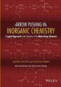 Arrow Pushing in Inorganic Chemistry : a Logical Approach to the Chemistry of the Main Group Elements - book cover
