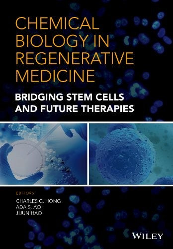 Chemical biology in regenerative medicine : bridging stem cells and future therapies - book cover