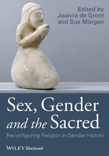 Sex, Gender and the Sacred: Reconfiguring Religion in Gender History - book cover