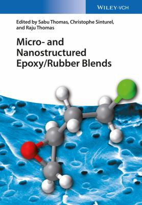 Micro and Nanostructured Epoxy / Rubber Blends - book cover