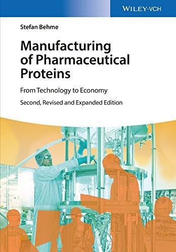 Manufacturing of Pharmaceutical Proteins: From Technology to Economy - book cover