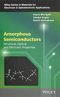 Amorphous Semiconductors: Structural, Optical, and Electronic Properties - book cover