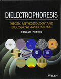 Dielectrophoresis: Theory, Methodology and Biological Applications - book cover