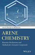 Arene chemistry : reaction mechanisms and methods for aromatic compounds - book cover