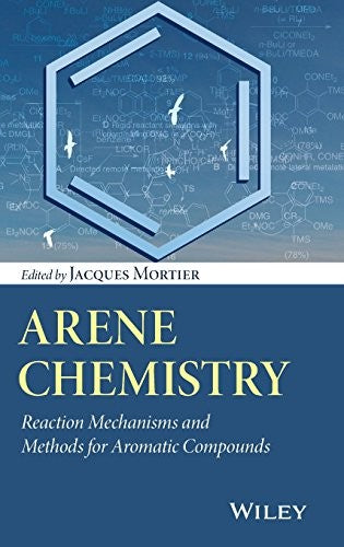 Arene chemistry : reaction mechanisms and methods for aromatic compounds - book cover