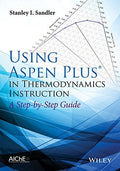 Using Aspen Plus in Thermodynamics Instruction: A Step-by-Step Guide - book cover