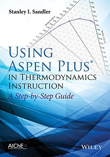 Using Aspen Plus in Thermodynamics Instruction: A Step-by-Step Guide - book cover