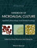 Handbook of Microalgal Culture: Applied Phycology and Biotechnology, Second Edition - book cover
