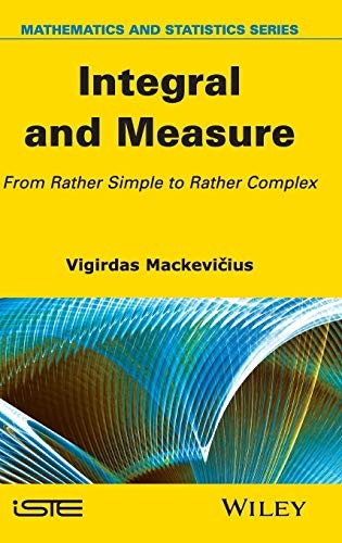 Integral and Measure: From Rather Simple to Rather Complex - book cover