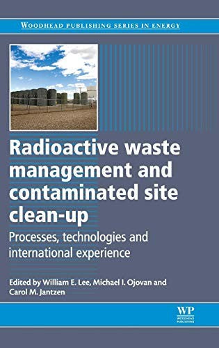 Radioactive waste management and contaminated site clean-up: Processes, technologies - book cover