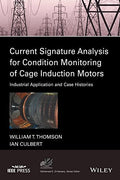Current Signature Analysis for Condition Monitoring of Cage Induction Motors - Industrial Application and Case Histories - book cover