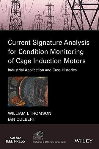 Current Signature Analysis for Condition Monitoring of Cage Induction Motors - Industrial Application and Case Histories - book cover
