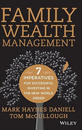 Family Wealth Management: Seven Imperatives for Successful Investing in the New World Order - book cover