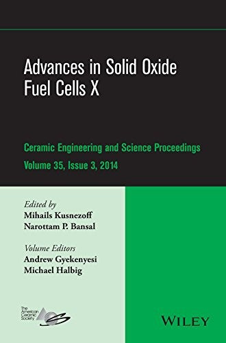 Advances in solid oxide fuel cells X : a collection of papers presented at the 38th International Conference on Advanced - book cover