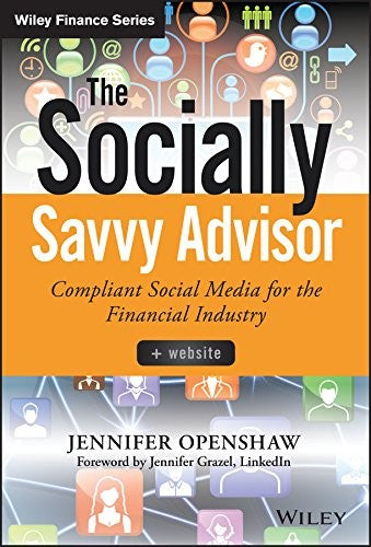 The Socially Savvy Advisor + Website: Compliant Social Media for the Financial Industry - book cover