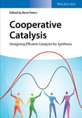 Cooperative Catalysis : Designing Efficient Catalysts for Synthesis - book cover