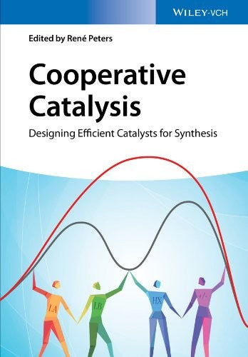 Cooperative Catalysis : Designing Efficient Catalysts for Synthesis - book cover