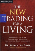 The New Trading for a Living: Psychology, Discipline, Trading Tools and Systems, Risk Control, Trade Management - book cover