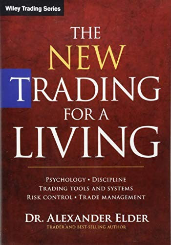 The New Trading for a Living: Psychology, Discipline, Trading Tools and Systems, Risk Control, Trade Management - book cover