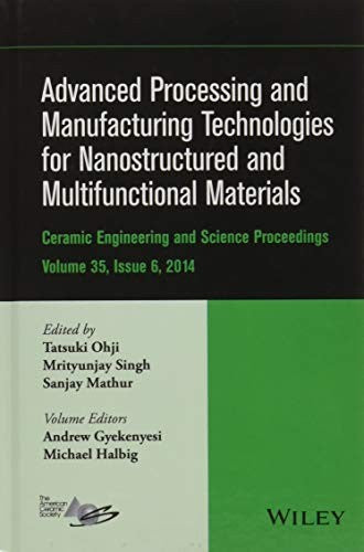 Advanced Processing and Manufacturing Technologies for Nanostructured and Multifunctional Materials: Ceramic Engineering - book cover