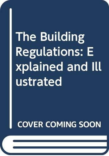 The Building Regulations: Explained and Illustrated - book cover