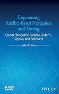 Engineering Satellite-Based Navigation and Timing: Global Navigation Satellite Systems, Signals, and Receivers - book cover