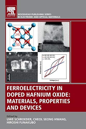 Ferroelectricity in doped hafnium oxide: materials properties and devices Edition: First edition - book cover