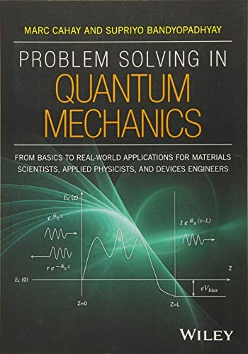 Problem Solving in Quantum Mechanics: From Basics to Real-World Applications for Materials Scientists, Applied Physicist - book cover